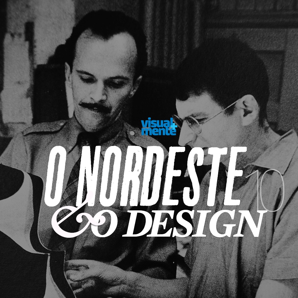 #10 – O Nordeste e o design