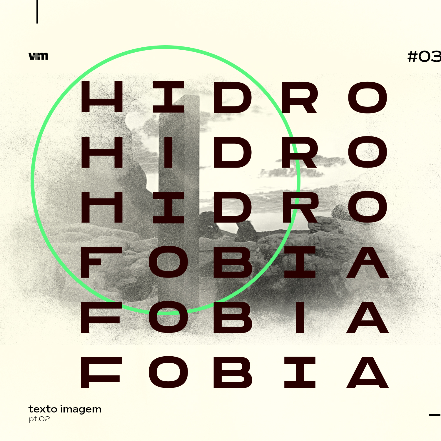 Hidrofobia #03 – Texto Imagem pt.02