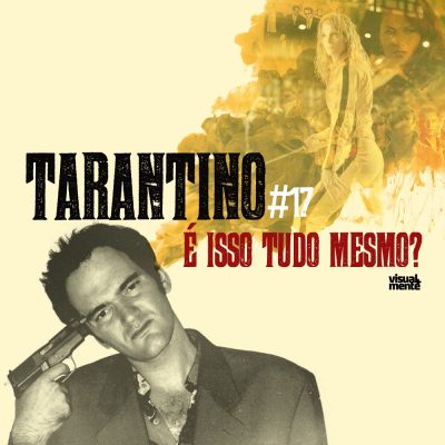 17 - Tarantino é isso tudo mesmo_